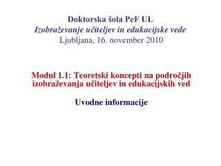 Modul 1.1: Teoretski koncepti na podro č jih izobra ž evanja u č iteljev in edukacijskih ved