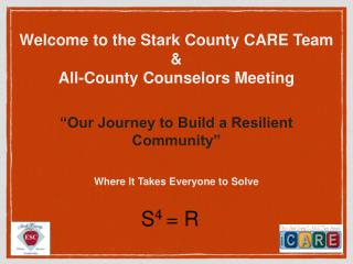 Welcome to the Stark County CARE Team &amp; All-County Counselors Meeting