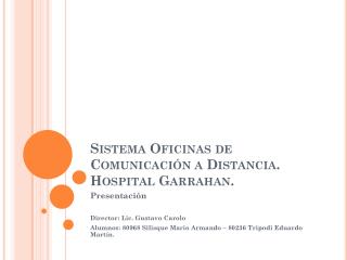 Sistema Oficinas de Comunicación a Distancia. Hospital Garrahan .