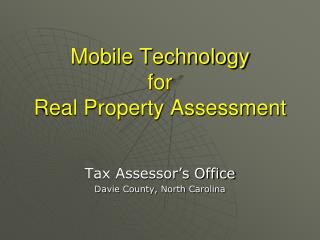 Mobile Technology for Real Property Assessment