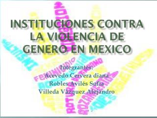 Instituciones contra la violencia de genero en Mexico