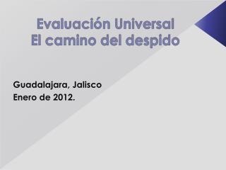 Evaluación Universal El camino del despido