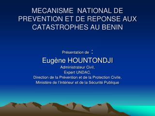 MECANISME NATIONAL DE PREVENTION ET DE REPONSE AUX CATASTROPHES AU BENIN