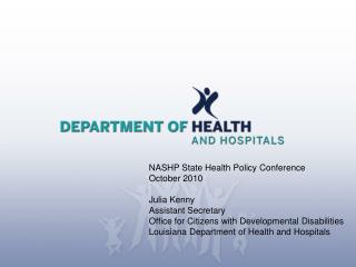NASHP State Health Policy Conference October 2010 Julia Kenny Assistant Secretary