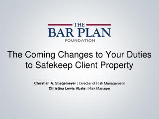 The Coming Changes to Your Duties to Safekeep Client Property