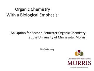 An Option for Second-Semester Organic Chemistry at the University of Minnesota, Morris