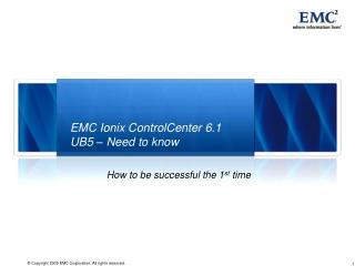 EMC Ionix ControlCenter 6.1 UB5 – Need to know