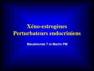 Xéno-estrogènes Perturbateurs endocriniens