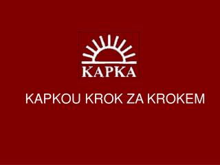 KAPKOU KROK ZA KROKEM