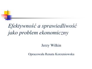 Efektywność a sprawiedliwość jako problem ekonomiczny