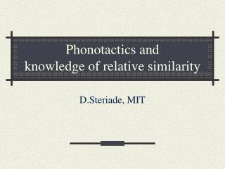 Phonotactics and knowledge of relative similarity