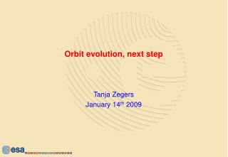 Orbit evolution, next step