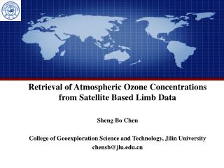 Retrieval of Atmospheric Ozone Concentrations from Satellite Based Limb Data Sheng Bo Chen