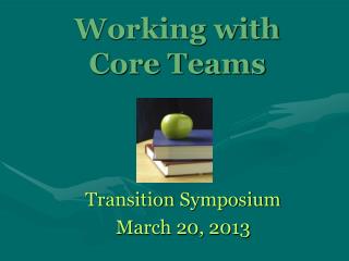 Working with Core Teams