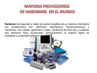 MAYORES PROVEEDORES DE HARDWARE EN EL MUNDO