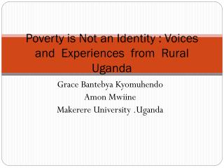 Poverty is Not an Identity : Voices and Experiences from Rural Uganda