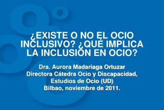 ¿EXISTE O NO EL OCIO INCLUSIVO? ¿QUÉ IMPLICA LA INCLUSION EN OCIO?