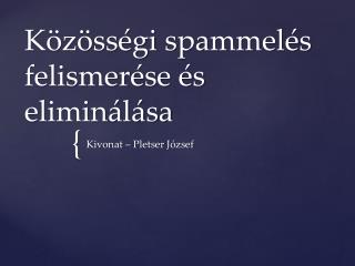 Közösségi spammelés felismerése és eliminálása