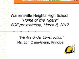 Warrensville Heights High School “Home of the Tigers” BOE presentation, March 8, 2012