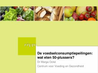 De voedselconsumptiepeilingen: wat eten 50-plussers?