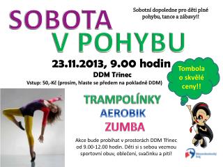 23.11.2013, 9.00 hodin DDM T ř inec