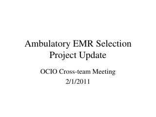 Ambulatory EMR Selection Project Update