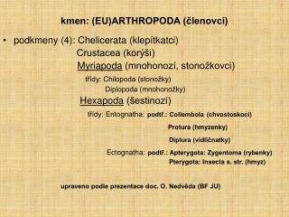 kmen: (EU)ARTHROPODA (členovci)