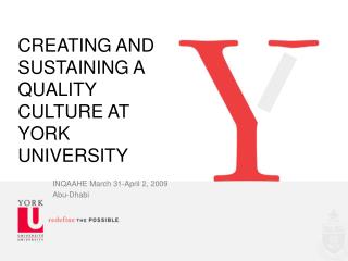 CREATING AND SUSTAINING A QUALITY CULTURE AT YORK UNIVERSITY