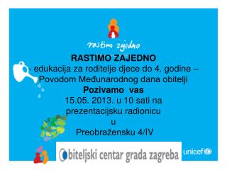 RASTIMO ZAJEDNO - prezentacija Dan obitelji 2013_poziv