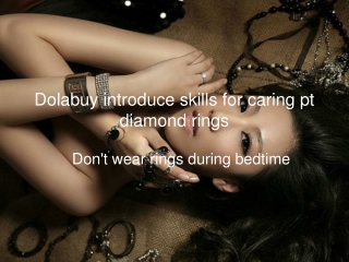 Dolabuy introduce skills for caring pt diamond rings