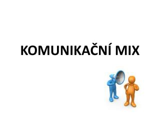 KOMUNIKAČNÍ MIX