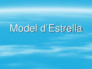 Model d’ Estrella