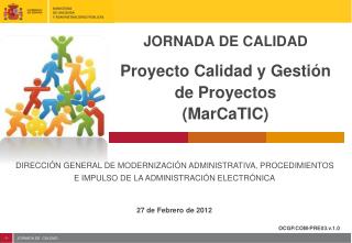 JORNADA DE CALIDAD Proyecto Calidad y Gestión de Proyectos (MarCaTIC)