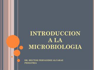 INTRODUCCION A LA MICROBIOLOGIA