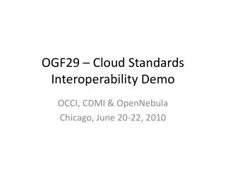 OGF29 – Cloud Standards Interoperability Demo