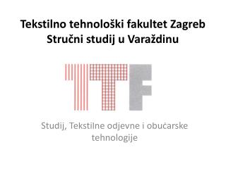 Tekstilno tehnološki fakultet Zagreb Stručni studij u Varaždinu