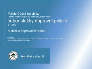 Šetřené dopravní nehody útvary Jmk porovnání období 1. 1. – 31.12. roků 2009, 2010 a 2011