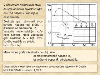 Meraním na grafe závislosti U = U ( I ) určte a) elektromotorické napätie U e ,