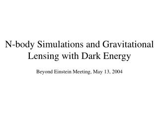 N-body Simulations and Gravitational Lensing with Dark Energy