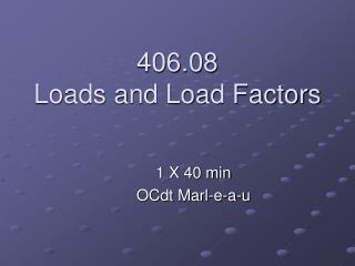 406.08 Loads and Load Factors