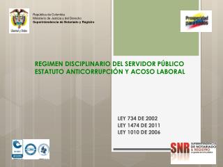 REGIMEN DISCIPLINARIO DEL SERVIDOR PÚBLICO ESTATUTO ANTICORRUPCIÓN Y ACOSO LABORAL