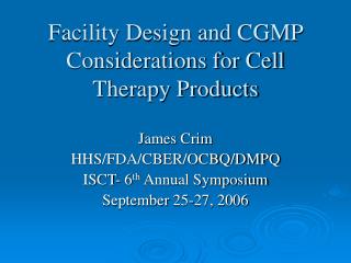 Facility Design and CGMP Considerations for Cell Therapy Products