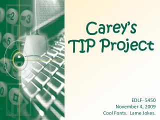 Carey’s TIP Project