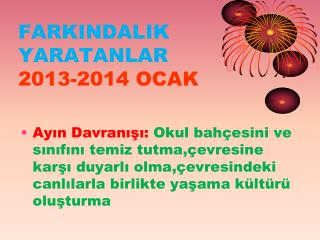 FARKINDALIK YARATANLAR 2013-2014 OCAK