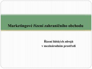 Marketingové řízení zahraničního obchodu