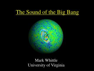 The Sound of the Big Bang