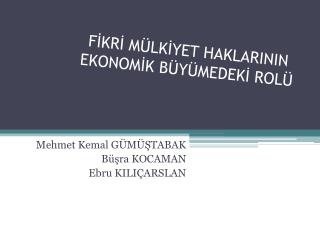 FİKRİ MÜLKİYET HAKLARININ EKONOMİK BÜYÜMEDEKİ ROLÜ