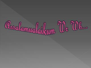 Assalamualaikum Wr Wb...