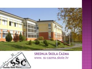 SREDNJA ŠKOLA ČAZMA ss-cazma.skole.hr le.hr