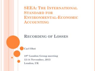 SEEA: The International Standard for Environmental-Economic Accounting Recording of Losses